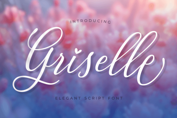 Griselle: The Calligraphy Typeface for Romantic Design